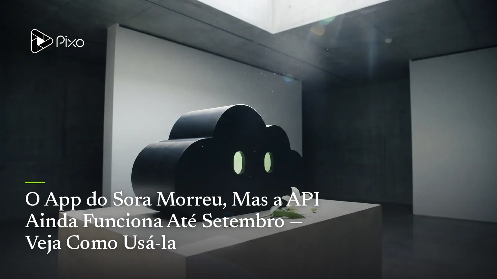 O App do Sora Morreu, Mas a API Ainda Funciona Até Setembro — Veja Como Usá-la