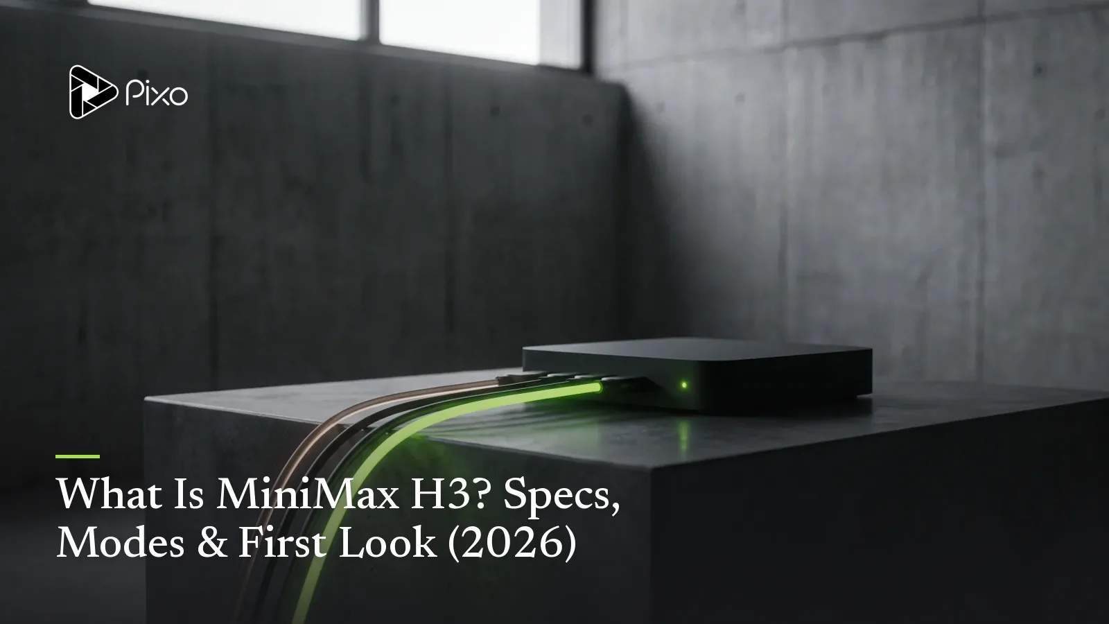 What Is MiniMax H3? Specs, Modes & First Look (2026)