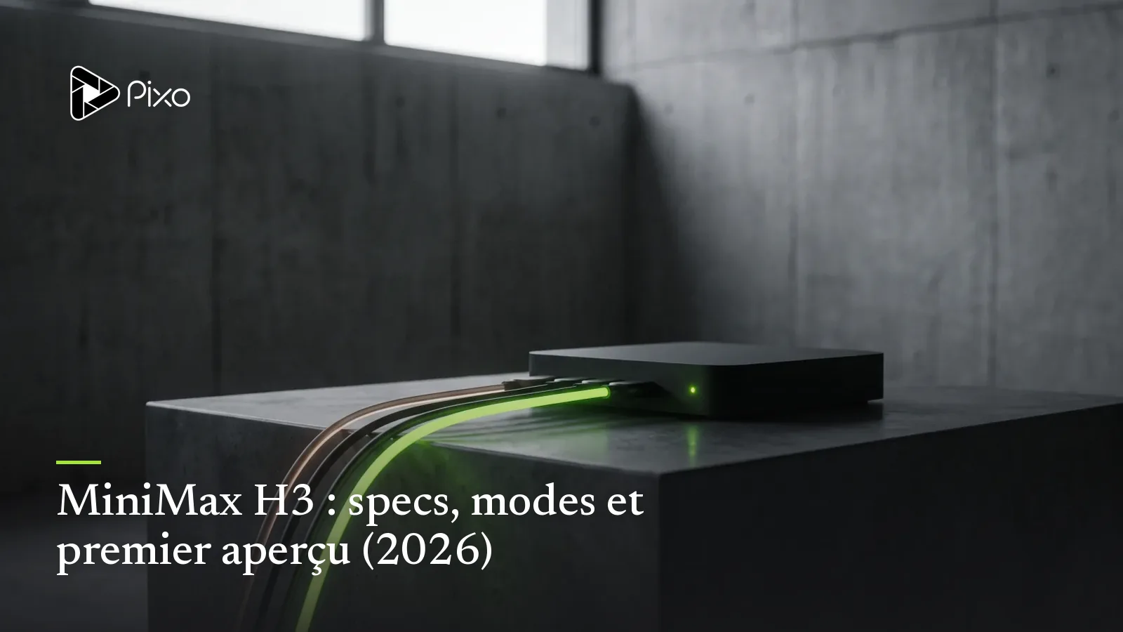 MiniMax H3 : specs, modes et premier aperçu (2026)