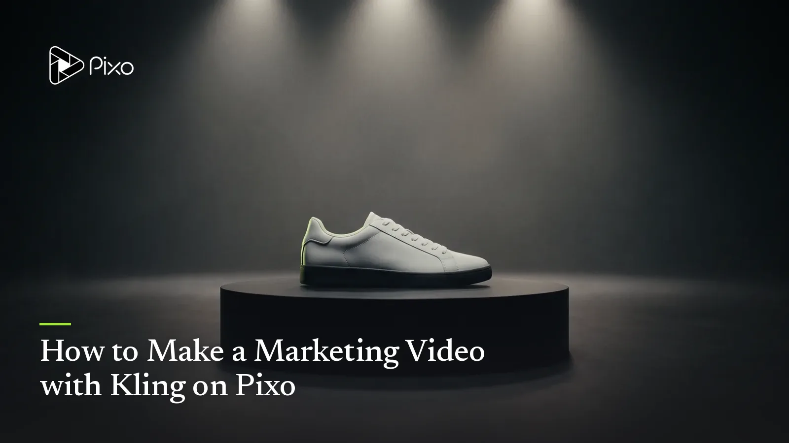 How to Make a Marketing Video with Kling on Pixo