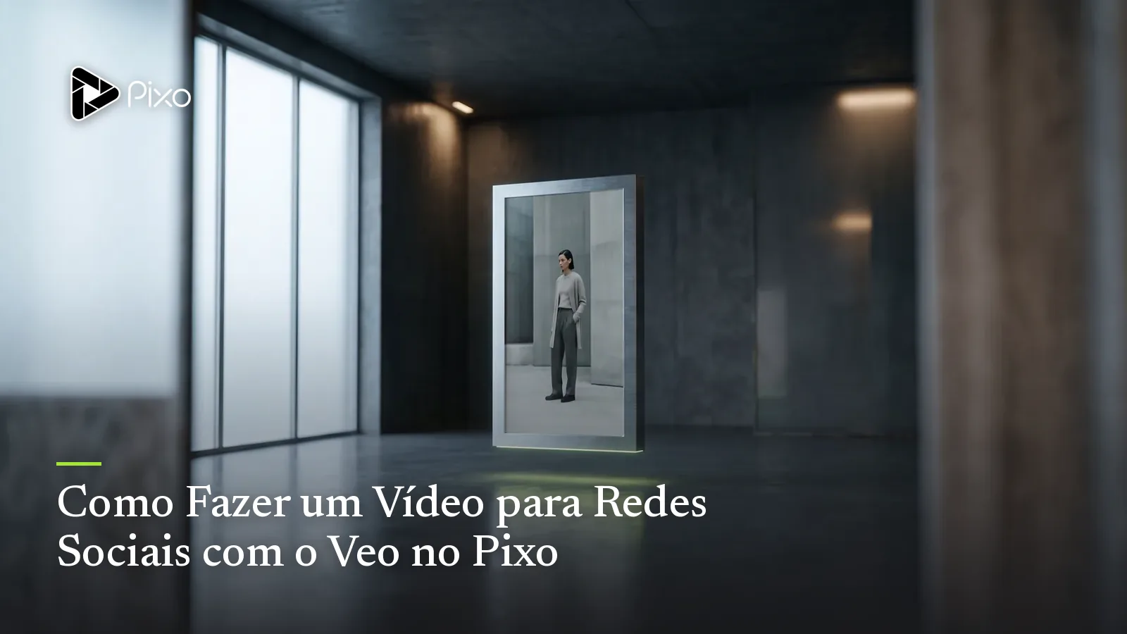 Como Fazer um Vídeo para Redes Sociais com o Veo no Pixo