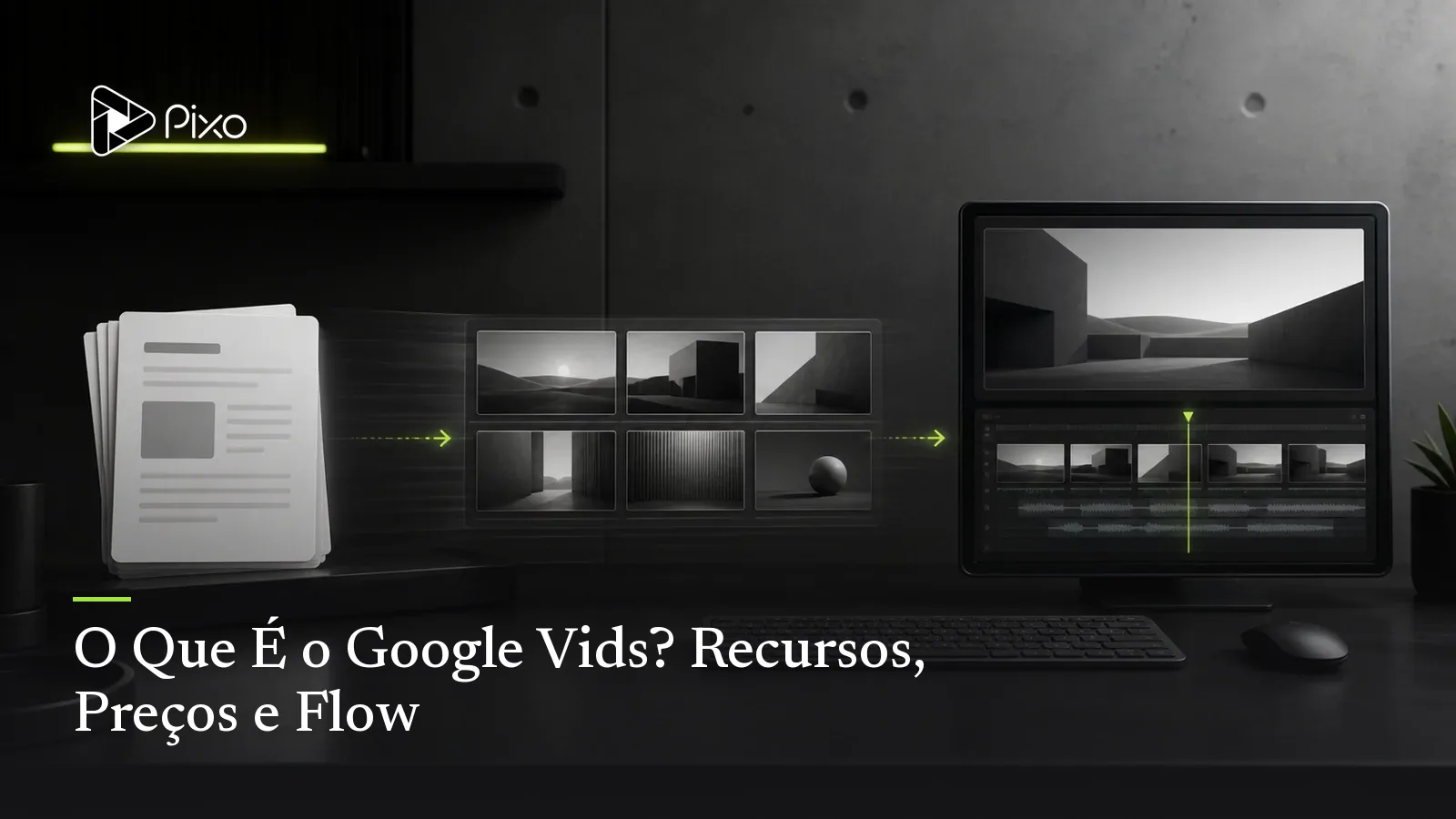 O Que É o Google Vids? Recursos, Preços e Flow